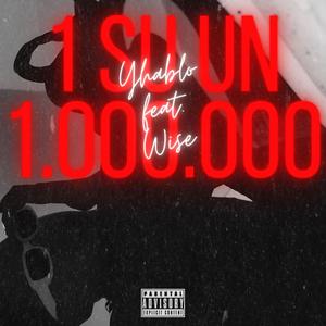 1 SU UN 1.000.000 (Explicit)