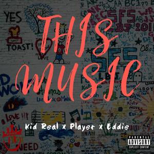 This Music (feat. Player & Eddie)