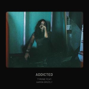 Addicted (feat. Tyrone) [Explicit]