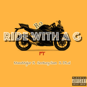 Ride With a G (feat. DLai, Sentury Sam & MaxxMajor) (Explicit)