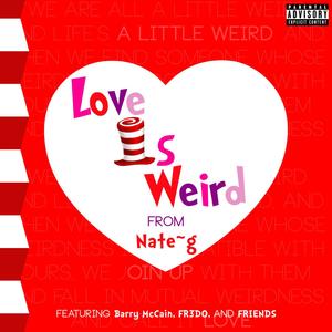 Love Is Weird (Explicit)