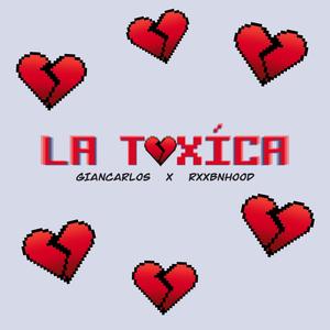 LA TOXÍCA(feat. Robbin G) (Explicit)