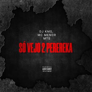 Só Vejo 2 Perereka (Explicit)