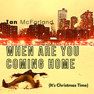 When Are You Coming Home (It's Christmas Time)