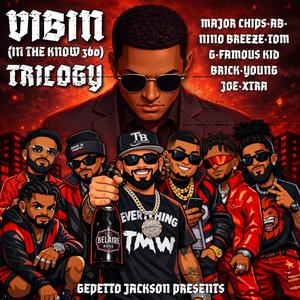 Major Chips - Gepetto Jackson Presents: Vibin (Trilogy) (feat. Famous Kid Brick, Tom G, Nino Breeze, Young Joe & Xtra) (Explicit)