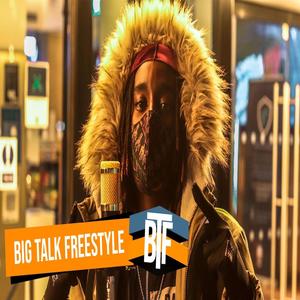 BIG TALK FREESTYLE (Explicit)