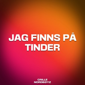 JAG FINNS PÅ TINDER