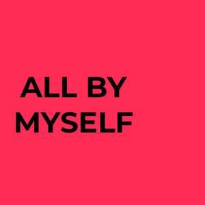 All by Myself (Explicit)