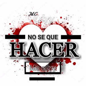 No Se Que Hacer