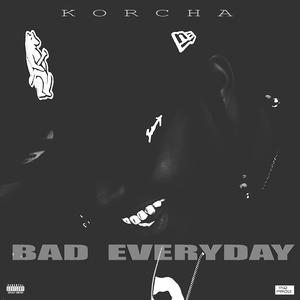 Bad Everyday (Explicit)
