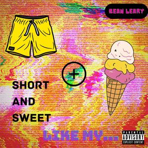 Short and Sweet (Like My...) [Explicit]