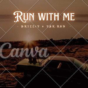 Run with Me (feat. YSK Ron)