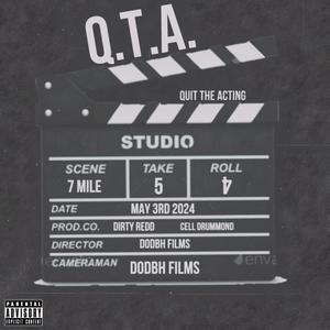 QUIT THE ACTING (Q.T.A) (feat. DIRTY REDD) [Explicit]