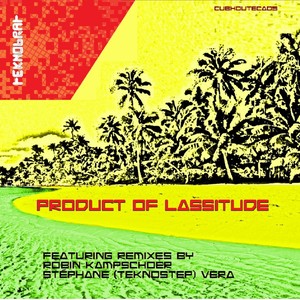 Product of Lassitude (Stephane 'Teknostep' Vera Remix)
