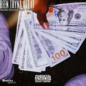 Been Tryna Get It (Explicit)