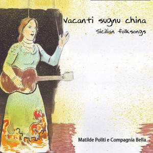 Vacanti sugnu china (Sicilian Folksongs)