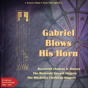 Gabriel Blows His Horn (Every Time I Feel the Spirit - Original Gospel 1932 - 1937)