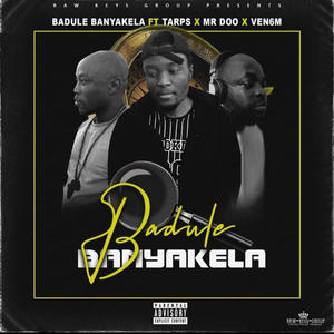 Badule Banyakela (feat. Mr DOO, Venom 6 & Tarps)