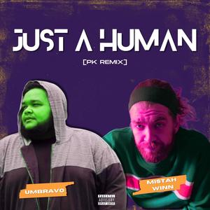 Just A Human (feat. Umbravo) [Explicit]