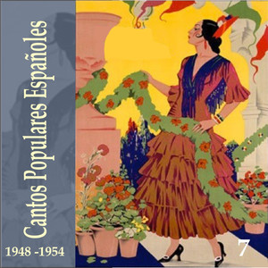 Cantos Populares Españoles (Spanish Popular Songs) Vol. 7, 1948 -1954