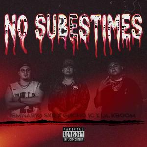 No Subestimes (feat. Lil Kboom & Güicho IC) [Explicit]