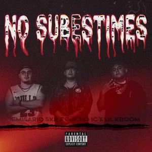 No Subestimes(feat. Lil Kboom & Güicho IC) (Explicit)