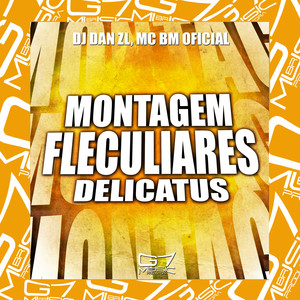 Montagem Fleculiares Delicatus (Explicit)