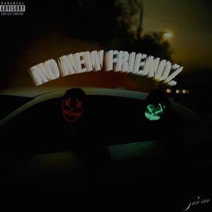 No New Friendz (Explicit)