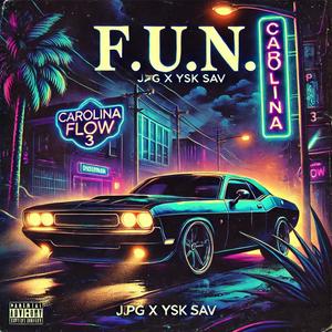 F.U.N. (Carolina Flow 3) (feat. YSK Sav) (Explicit)
