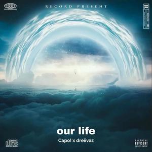 our life (feat. dreiivaz) (Explicit)