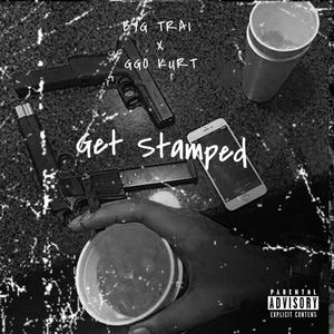 Get Stamped(feat. GGO Kurt) (Explicit)