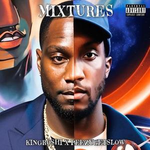 Mixtures (feat. PeezyGetSlow) (Explicit)