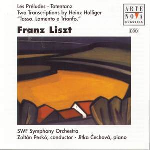 Liszt: Les Preludes; Totentanz; Two Transcriptions by Heinz Holliger "Tasso, Lamento e Trionfo"
