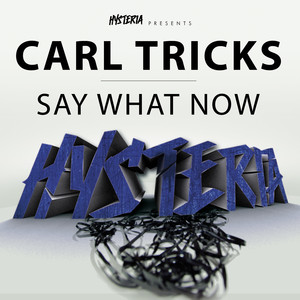 Say What Now (Original Mix)
