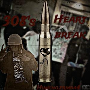 308's & Heartbreak (Explicit)