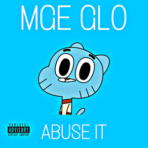 ABUSE IT (Explicit)