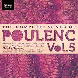 Poulenc: The Complete Songs, Vol. 5