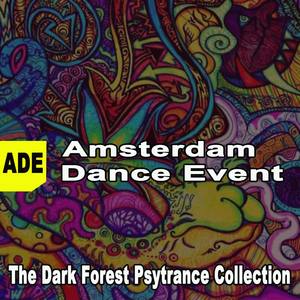 Ade - Amsterdam Dance Event 2019 (The Dark Forest Psytrance Collection)