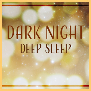 Dark Night: Deep Sleep – Serenity Music for Total Relaxation, Freedom of Mind, Colorful Dreams & Soothing Stars, Calm New Age