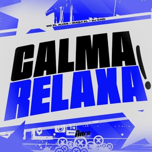 Calma Relaxa ! (Explicit)