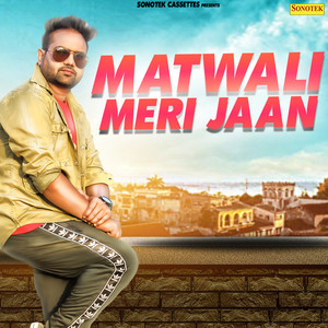 Matwali Meri Jaan - Single