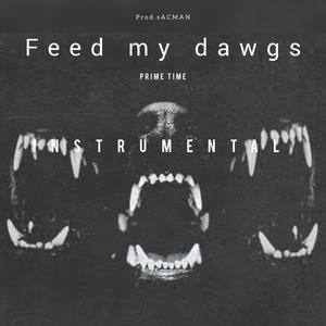 Feed my dawgs (pri (Instrumental )