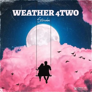 Weather 4 Two (Explicit)