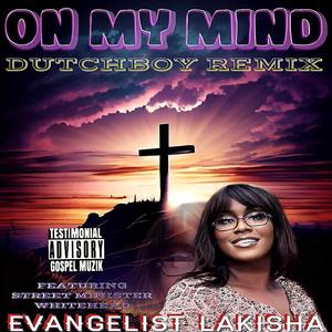 On My Mind (feat. Street Minister Whitehead & Dutchboy) (Dutchboy Remix)