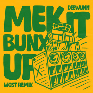 Mek It Bunx up (Wost Remix)