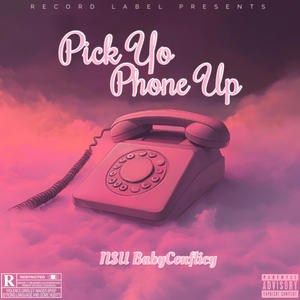 Pick Yo Phone Up (Explicit)