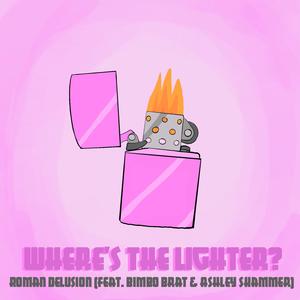Where's the Lighter? (feat. Bimbo Brat & Ashley Skammer) (Explicit)