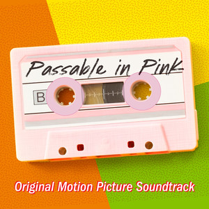 Passable in Pink: Original Motion Picture Soundtrack