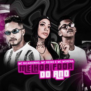 Melhor Foda do Ano(feat. Mc Morena)(Brega Funk) (Explicit)
