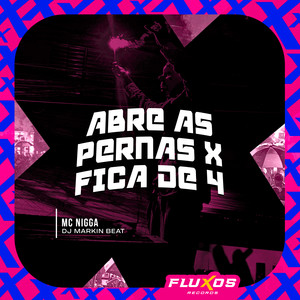 Abre as Pernas X Fica de 4 (Explicit)